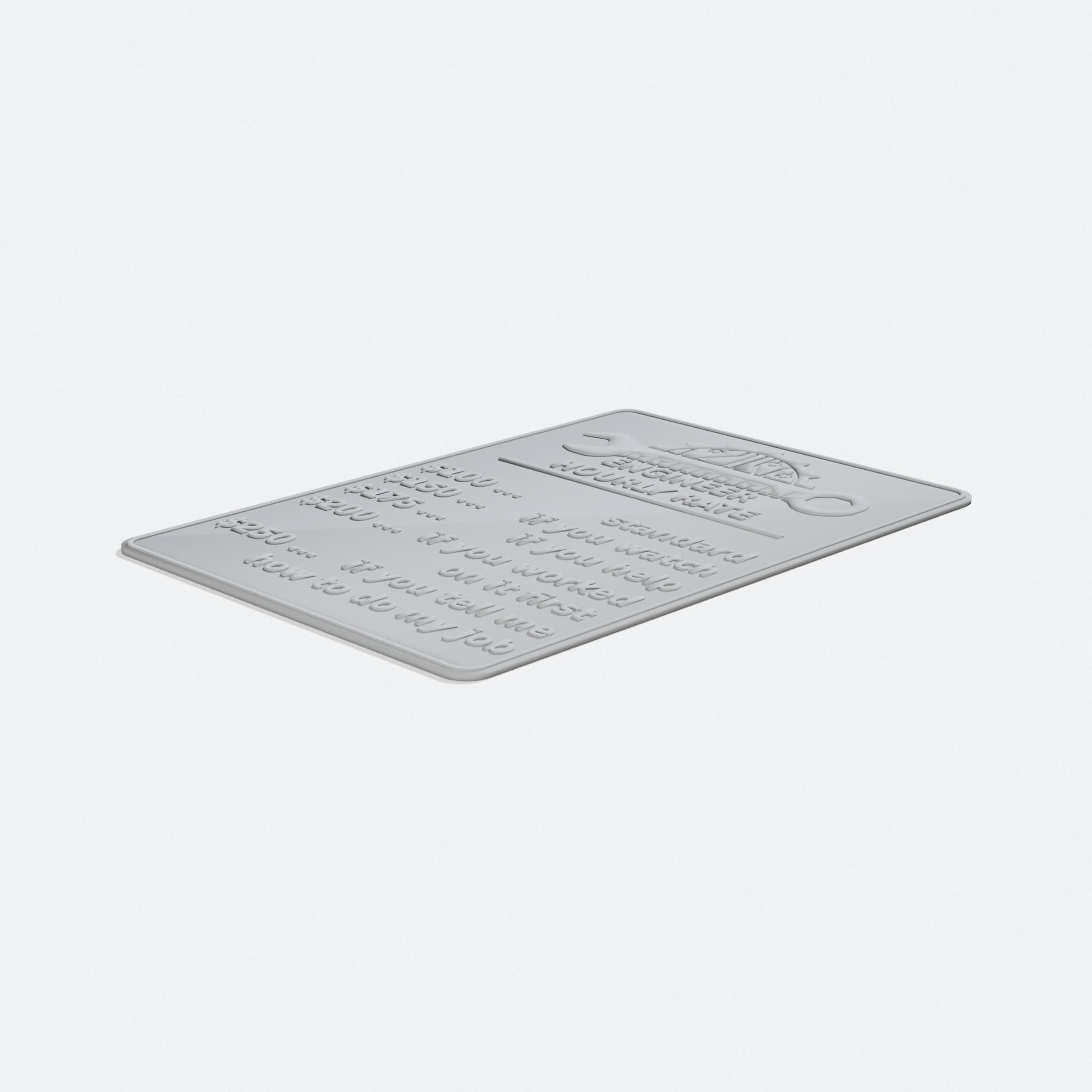 Engineer Hourly Rates Sign - 3D Printed Home Decor Wall Art, turn three quarter