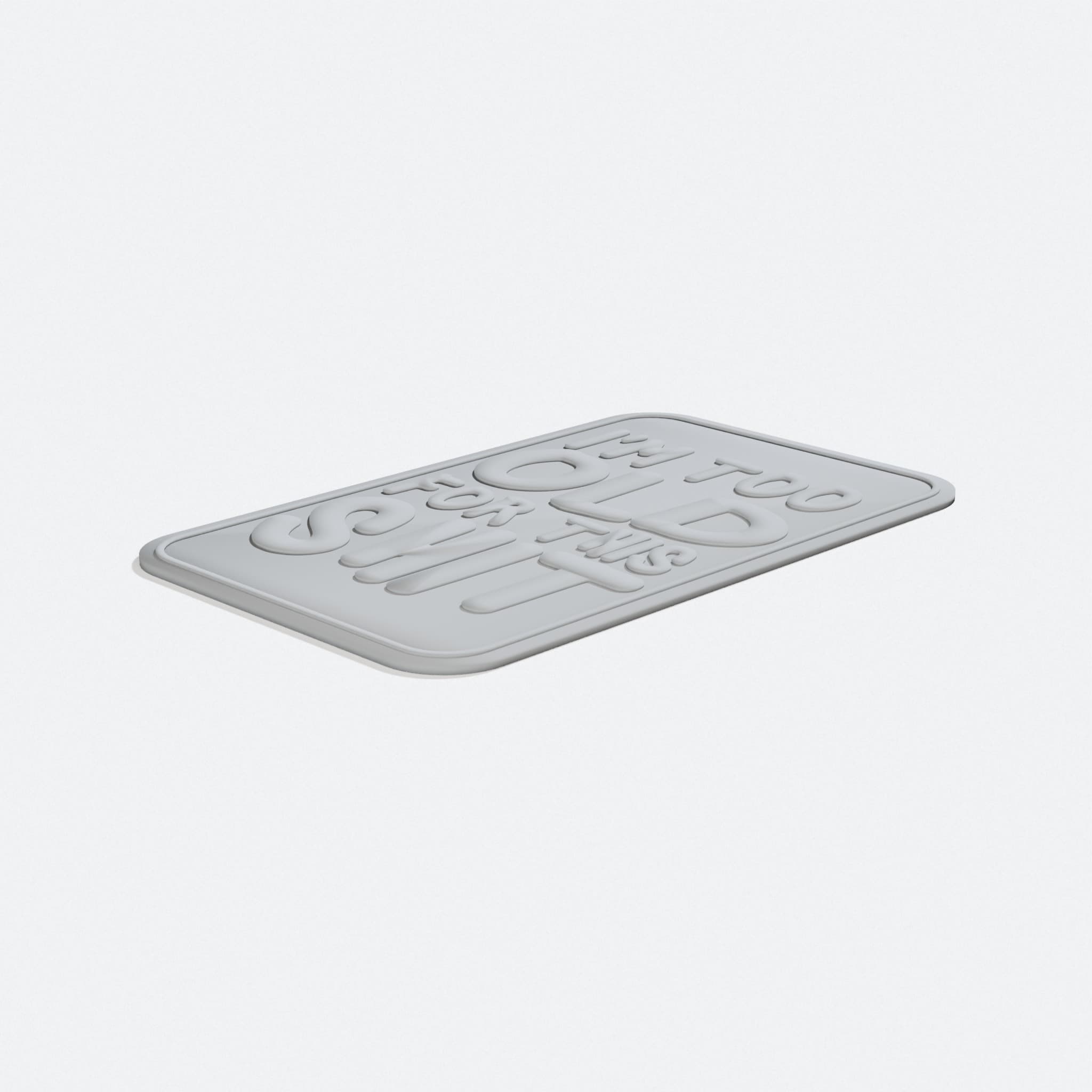 I'm Too Old For This Funny Wall Sign – 3D Printed Home Decor, turn three quarter