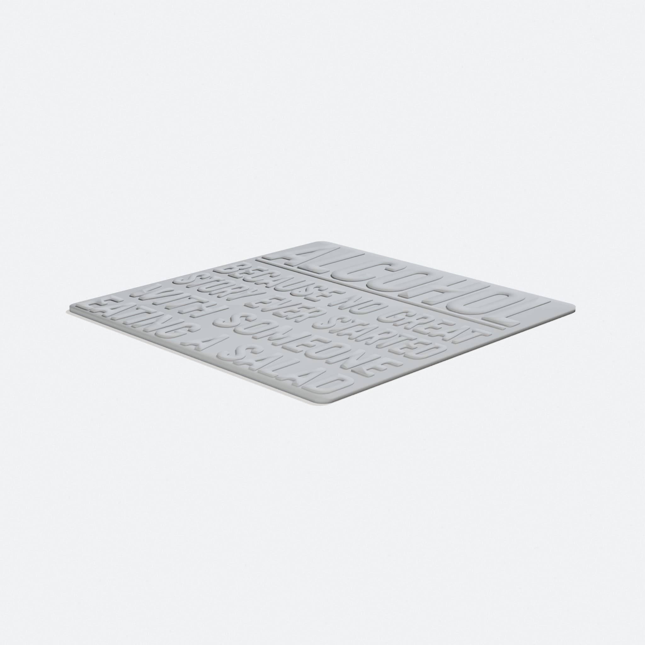 Alcohol Because... Funny Coaster - 3D Printed Home Decor, turn three quarter