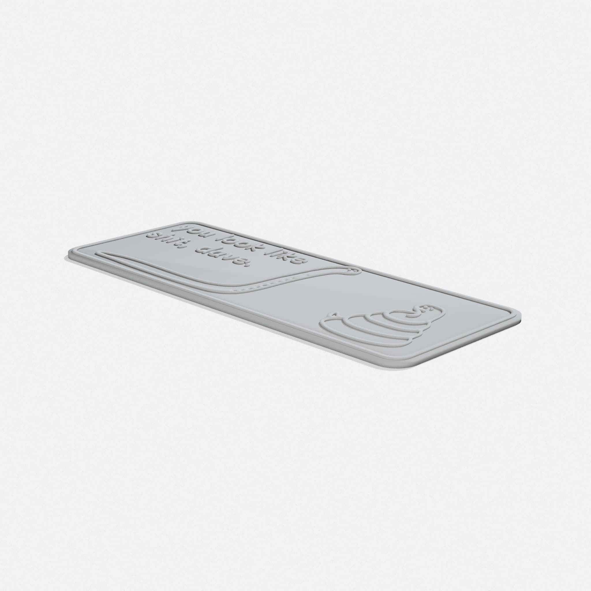You Look Like Shit Dave Funny Wall Sign - 3D Printed Home Decor, turn three quarter